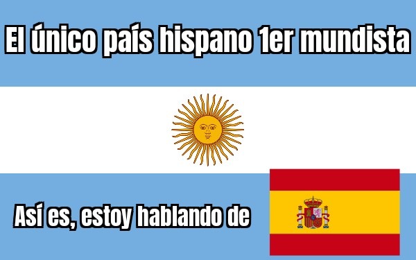 Les guste o no España es el único país hispano 1er mundista - meme