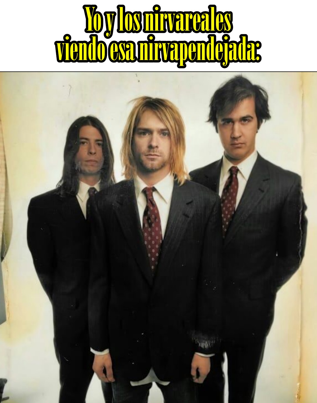 yo y los nirvareales - meme