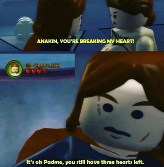 You’re breaking my heart. It’s ok, got 3 left - meme