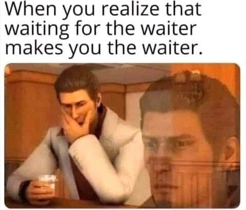 Waiter - meme
