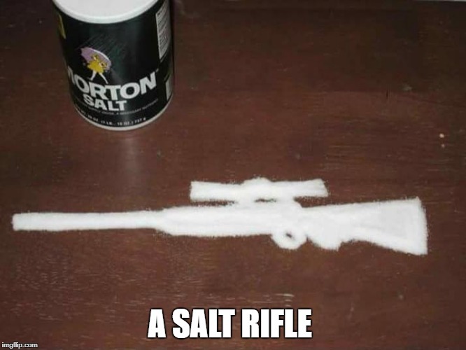 a salt rifile - meme