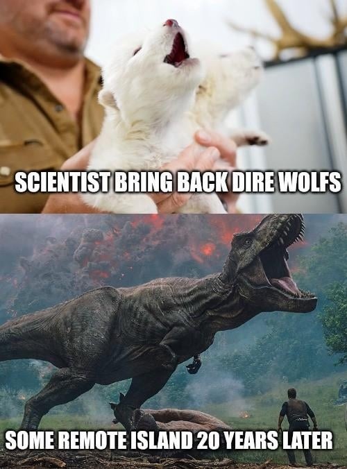 Scientists really brought back dire wolves like it’s Jurassic Park: indie edition - meme