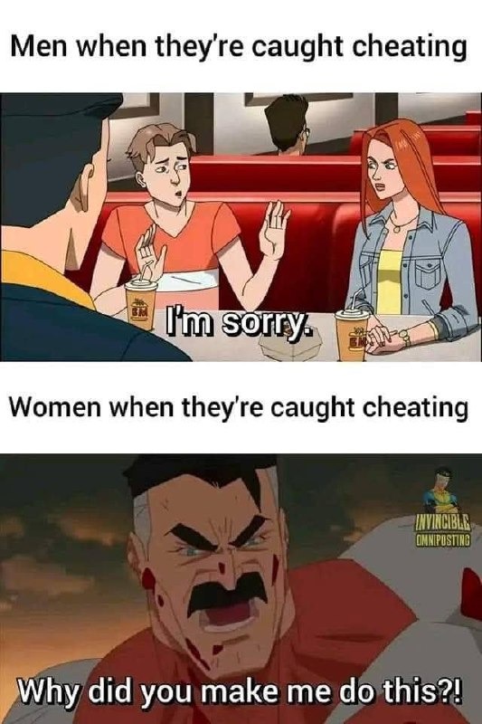 Men caught cheating be like 'Sorry', women caught cheating... well, INVINCIBLE - meme