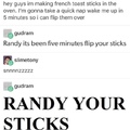 RANDY YOUR STICKS