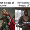 He's the god of T's