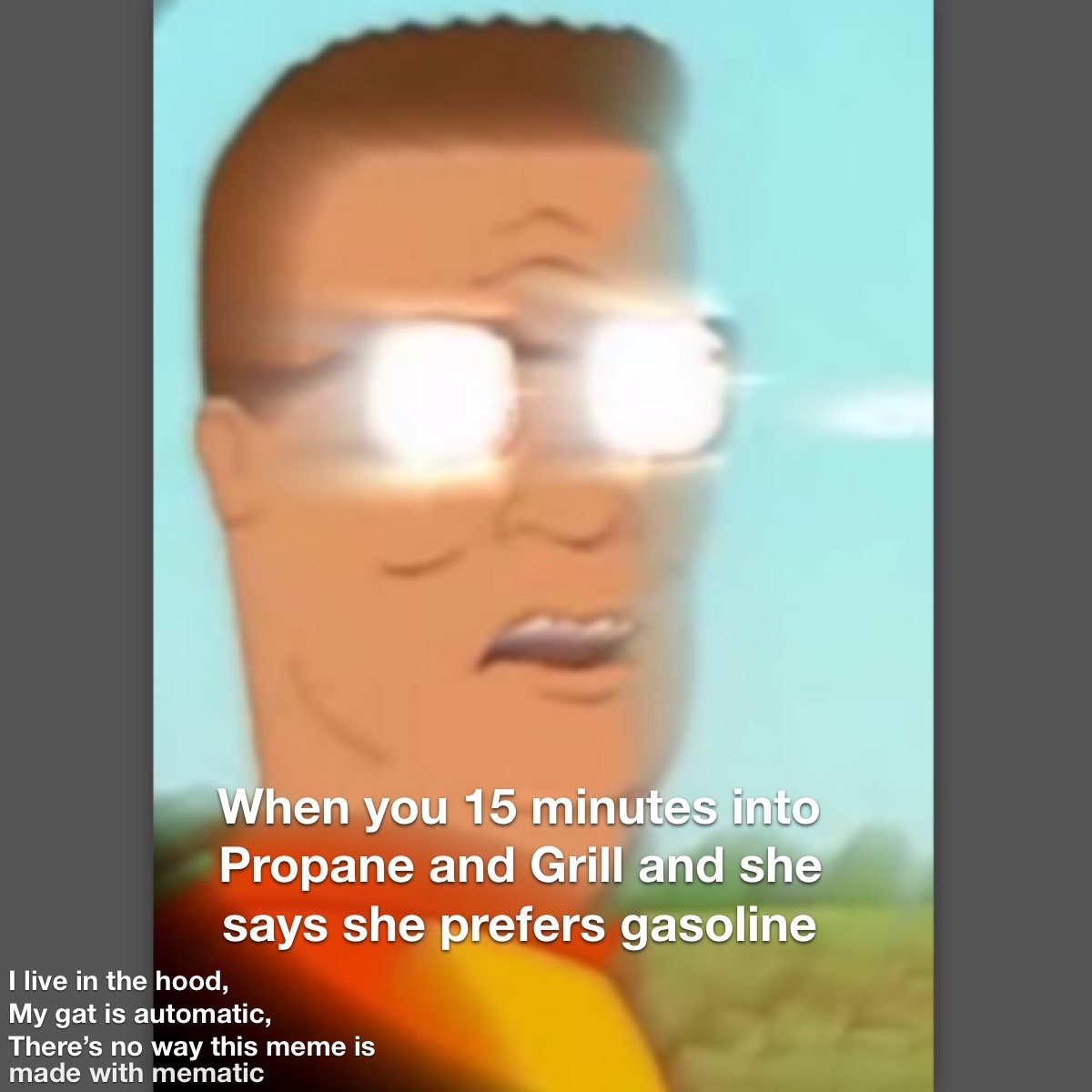 Propane and Grill 2.0 - meme