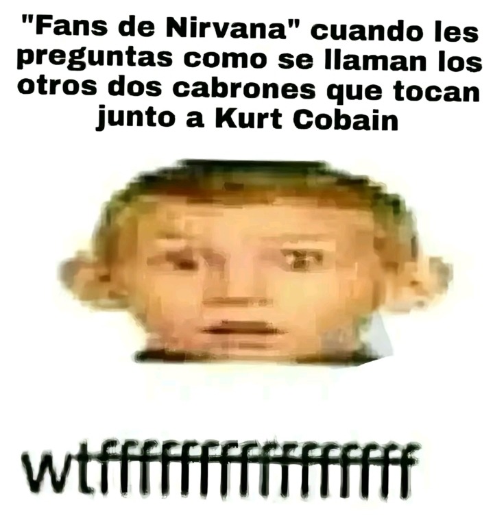 Kurt Cobain y los Nirvanitos - meme