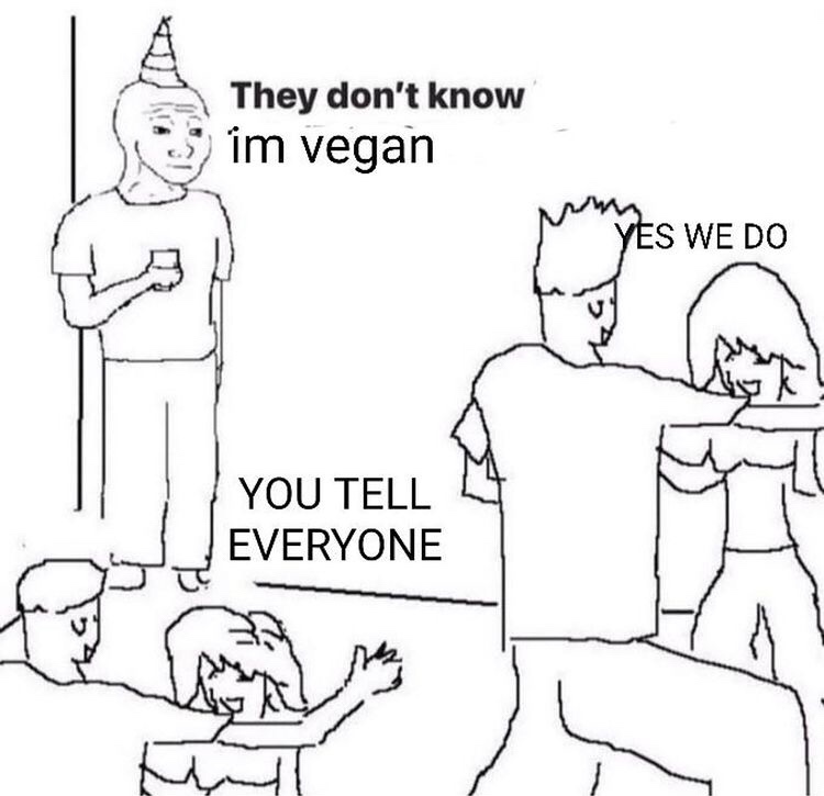 you can replace vegan with lgbt members or atheists - meme