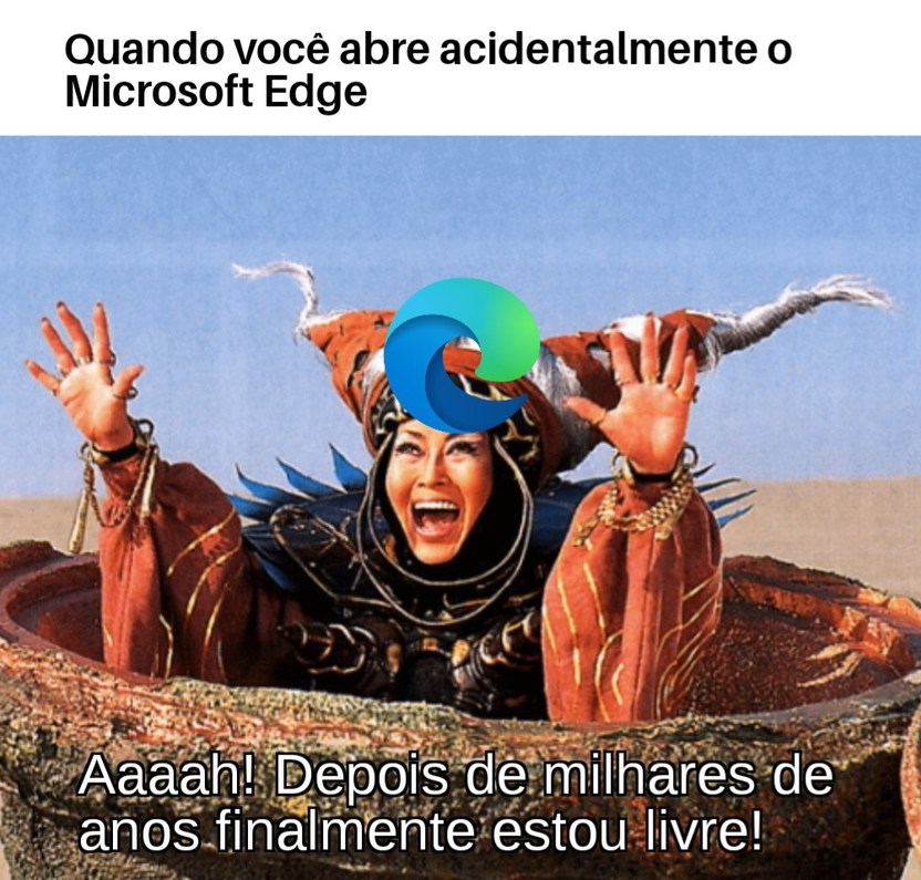 Acho que poucas pessoas usam o Edge kkkkk - meme