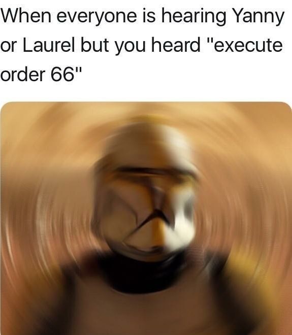 I know the whole Yanny/Laurel thing is pretty cancer, but this is a prequel meme