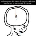 Una broma= brainless