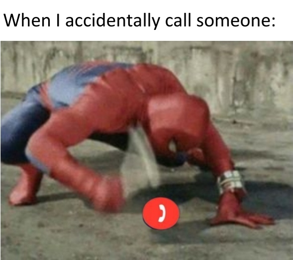 When I accidentally call someone - meme