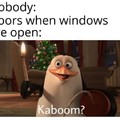 Ninguém, Portas quando as janelas estão abertas