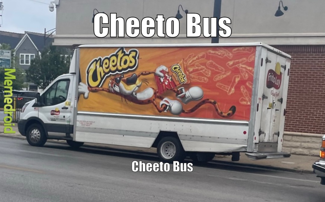 Cheeto Bus - meme