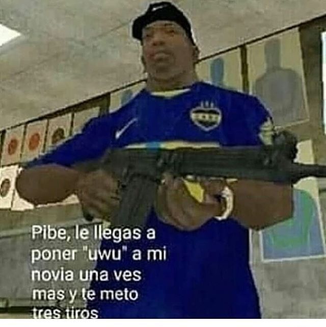 Te rompo el orto a tiros, gil. - meme