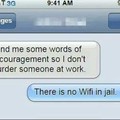 No wifi in jail man