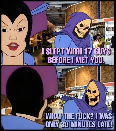 She confessed her body count. He was mad about the 30 mins late - meme