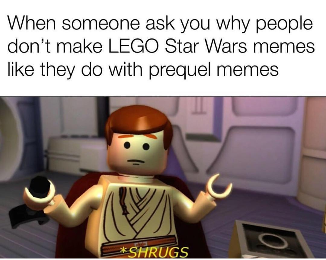 I miss the old lego Star Wats game,but its probally bad now - meme
