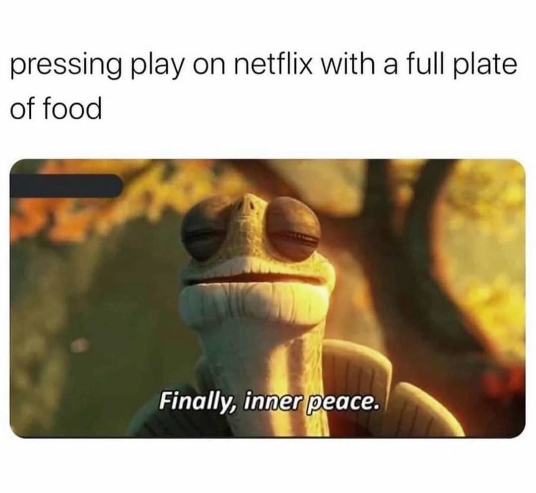 Worst feeling is looking for something to watch while your food gets cold - meme