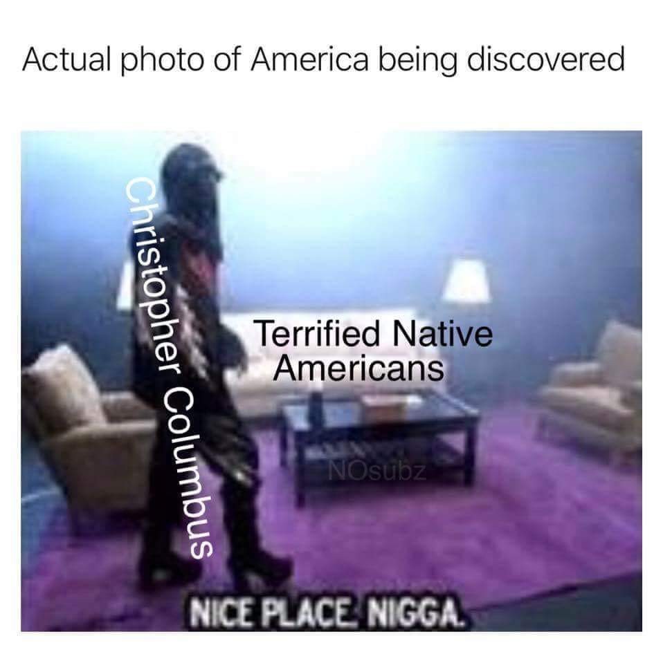 Nice place nigga. - meme
