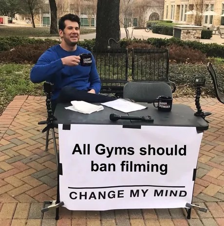 All Gyms should ban filming - meme