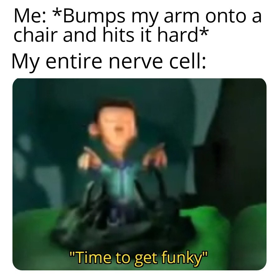 "Time to get funky" - meme