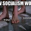Socialists want everything you have except your job