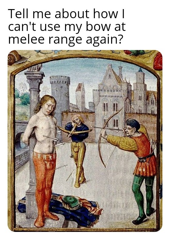 bow at melee range - meme