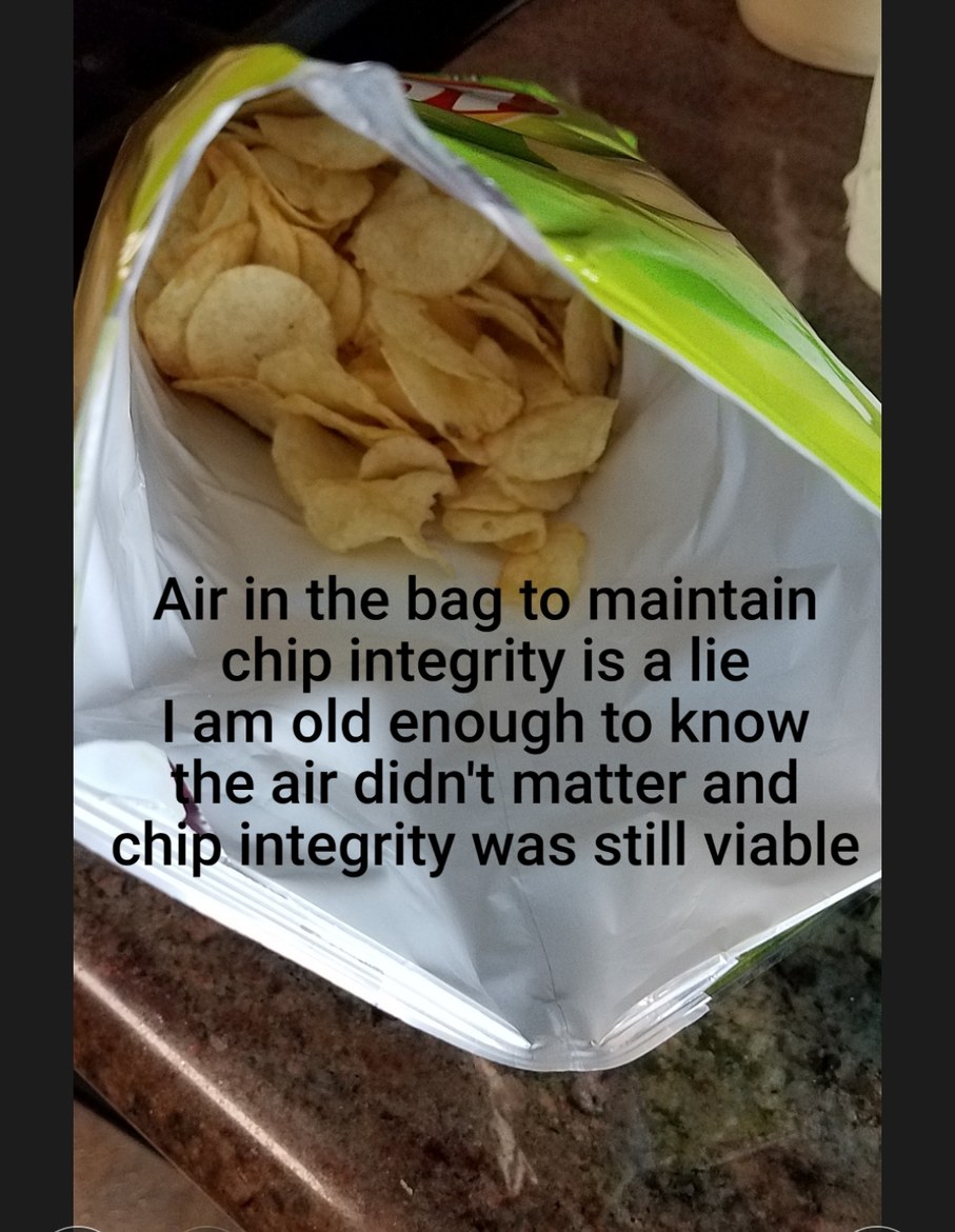 Chips truth for those who care... - meme