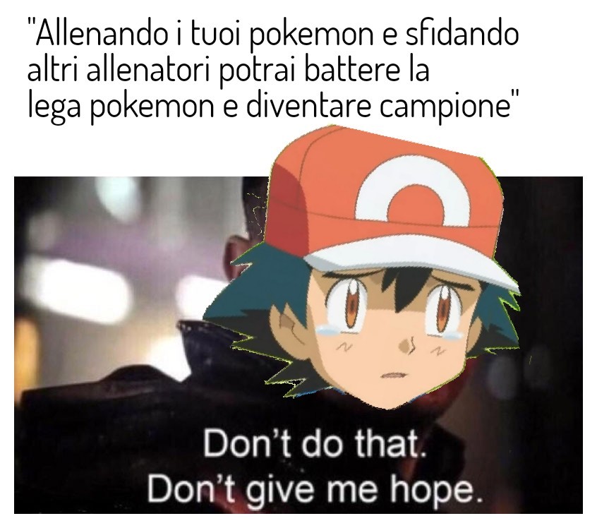 Don't do that, don't give me hope - meme