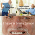 I have a brain tumor