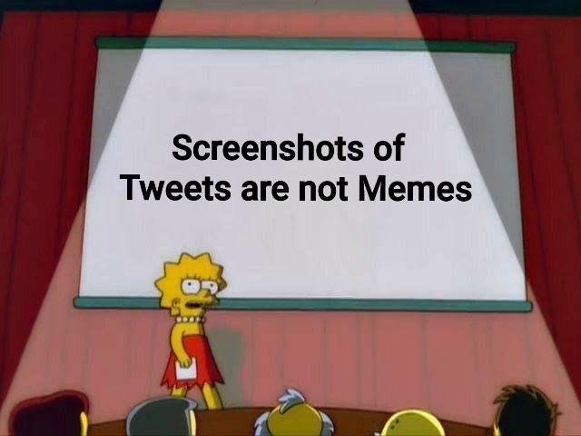 Screenshots of tweets are not memes