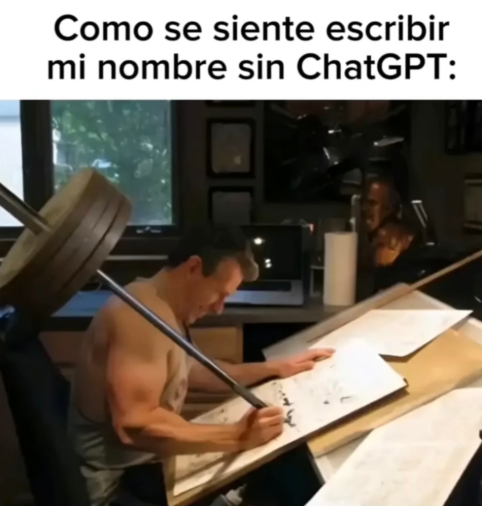 Así se siente escribir mi nombre sin ayuda de ChatGPT - meme