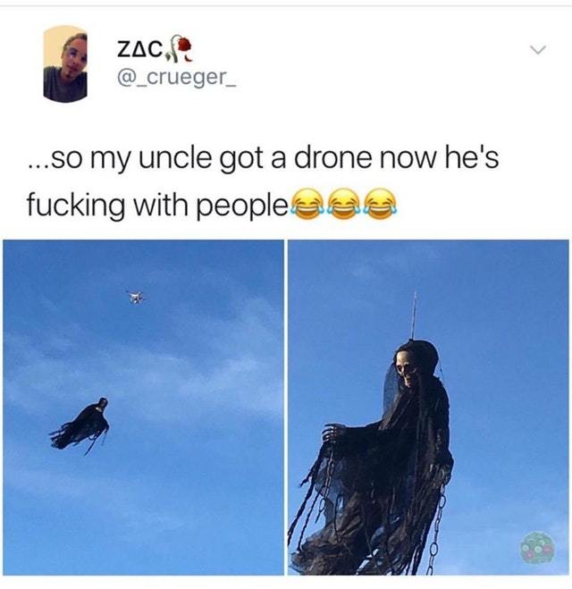Drone to scare people - meme
