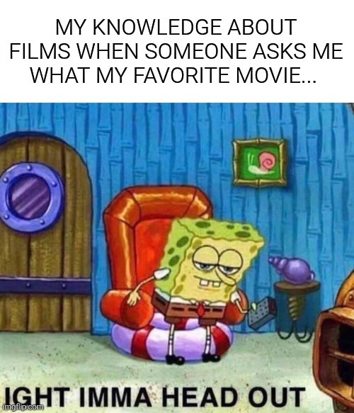 Movies though! - meme