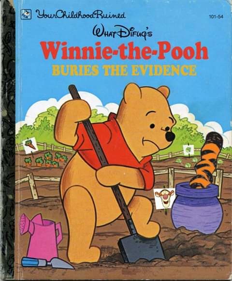 Thats why his name is Pooh, he always be into sum shit... - meme