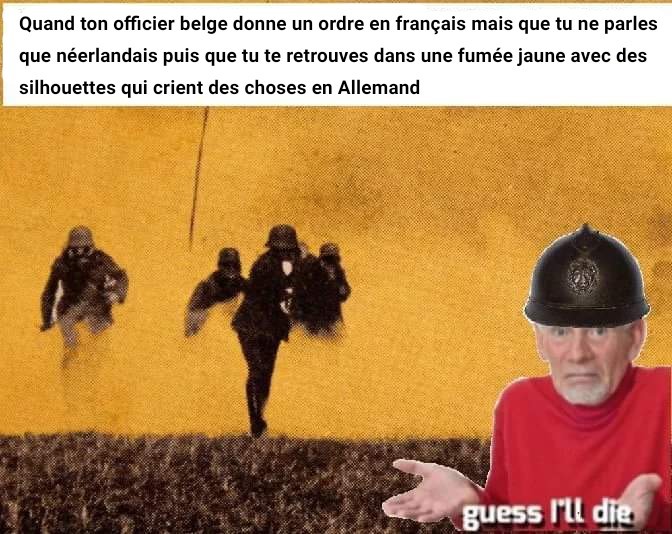 En 1914, l'armée belge comptait des soldats francophones et néerlandophones mais les ordres étaient tous donnés en français. - meme