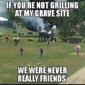 Real frens grill it out