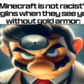 Minecraft is not racist meme