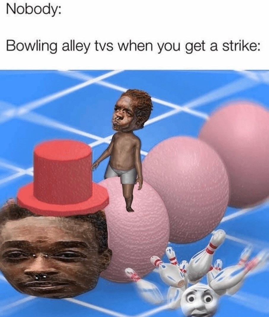 bowling is fun - meme