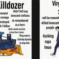The killdozer is my spirit animal