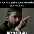 The exorcists say that a possessed person can’t say Christ is Lord