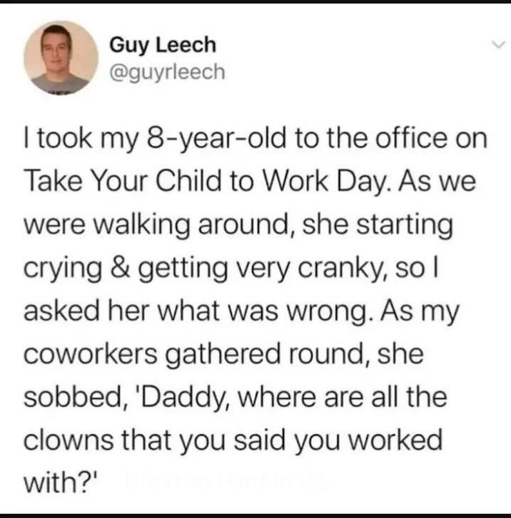 Funny take you child to work day meme