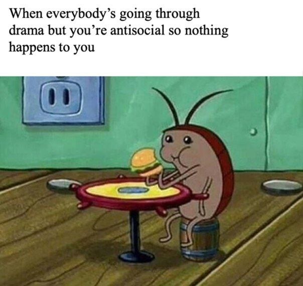 Drama free since birth thanks to social anxiety - meme