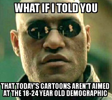 For everyone who complains about today's cartoons - meme