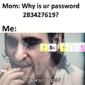 Why is your password 283427619?