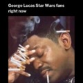 George Lucas Star Wars fans right now