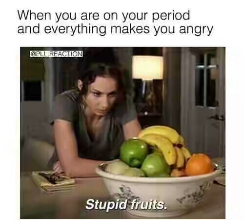 I'm angry... Period - meme