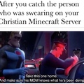 He did what on my server!?