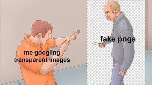 Yo googleando imágenes transparentes, falsos pngs: - meme
